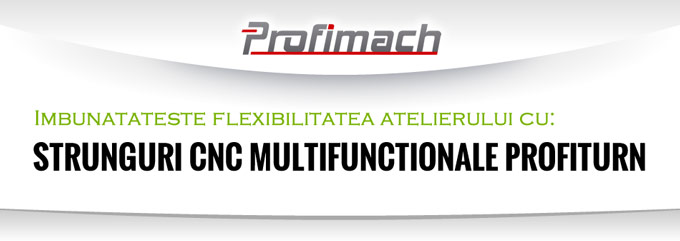 Profimach strunguri cnc multifunctionale profiturn